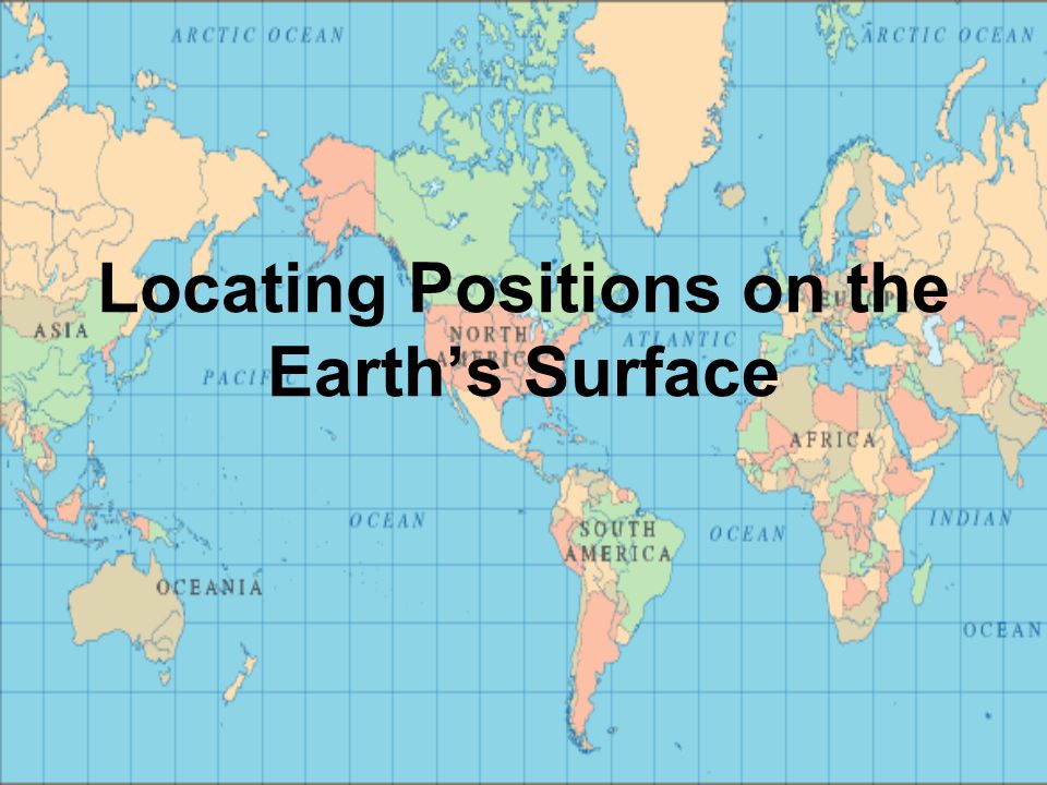 Locating Positions on the Earth’s Surface