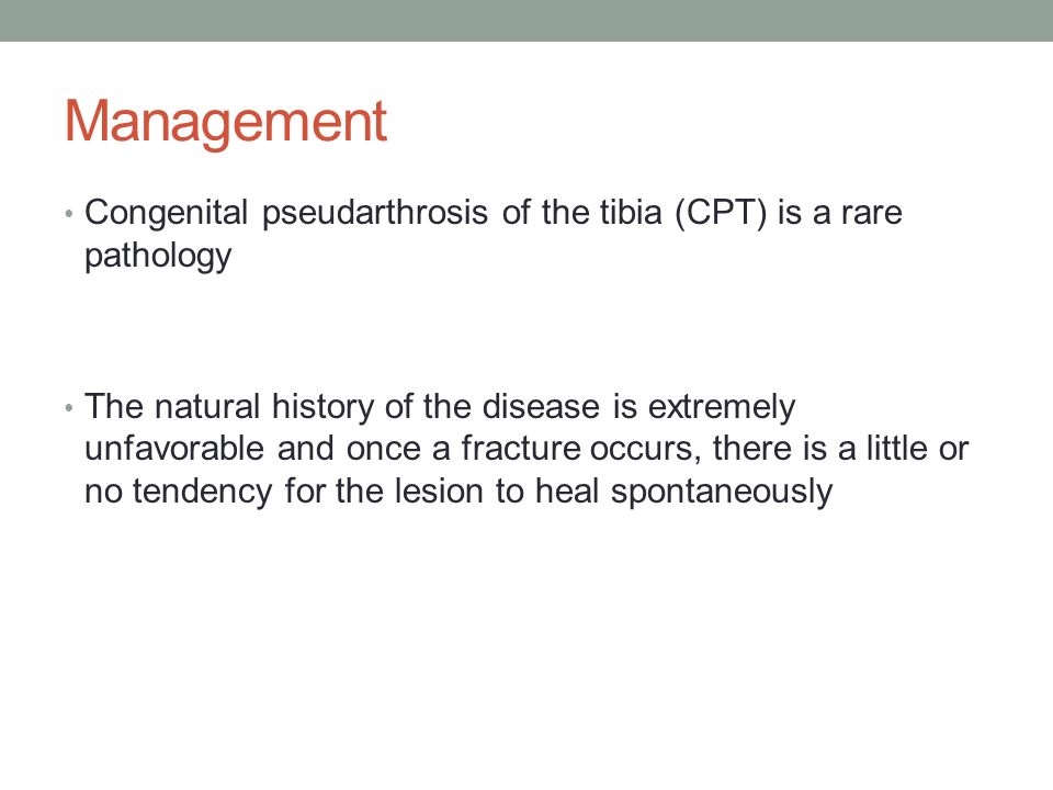 Management Congenital pseudarthrosis of the tibia (CPT) is a rare pathology.