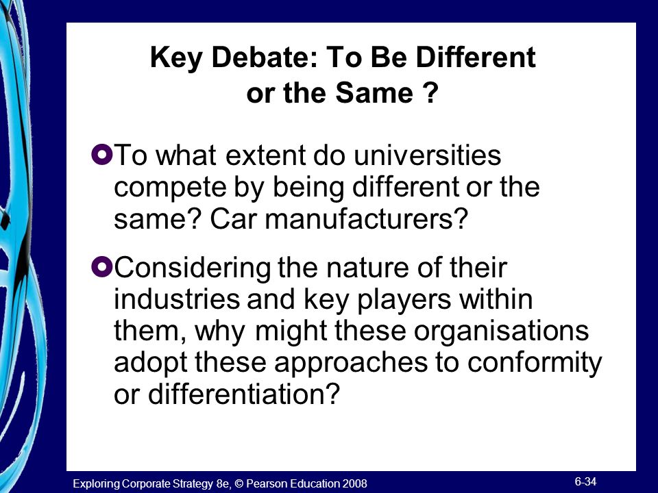 Key Debate: To Be Different or the Same