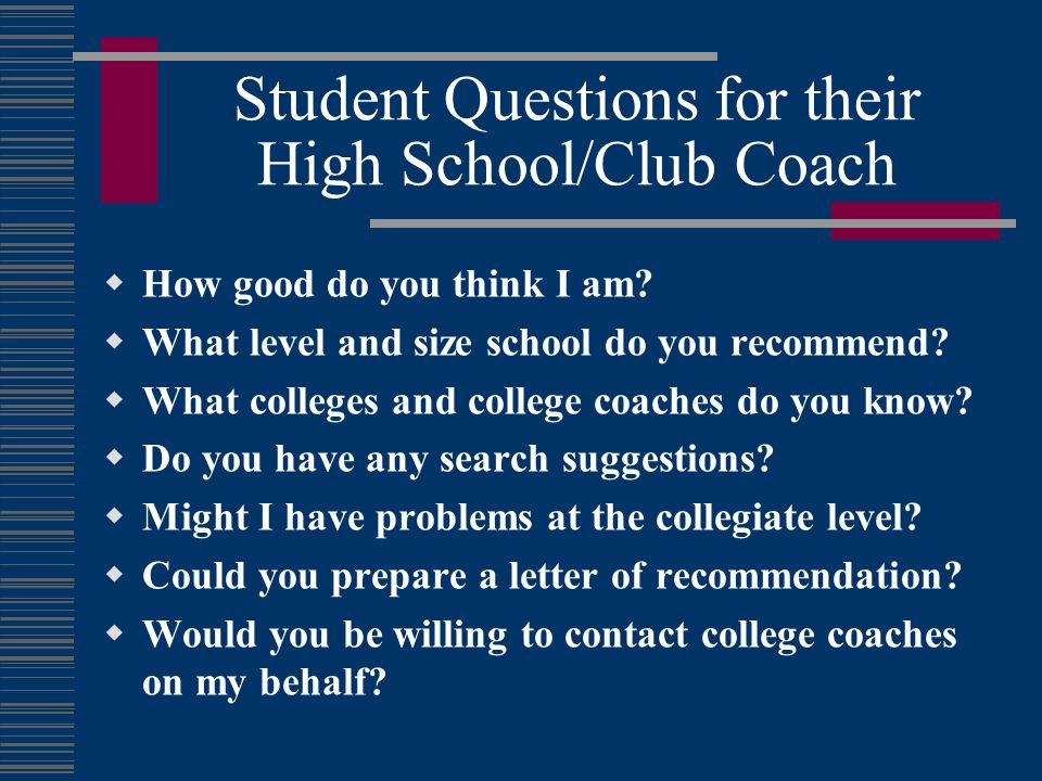 Student Questions for their High School/Club Coach