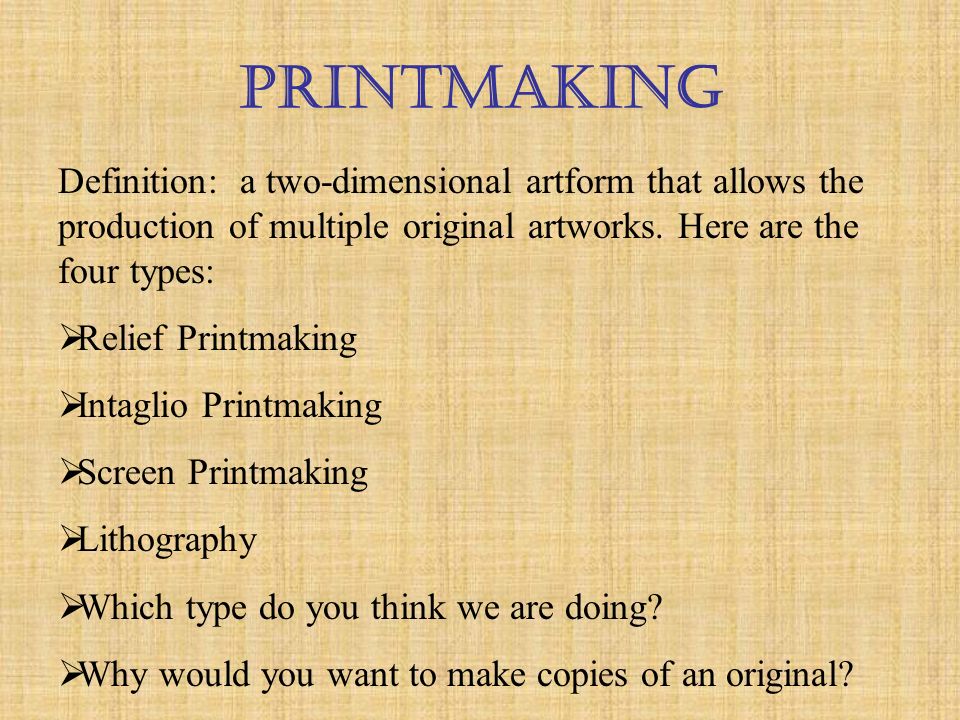 Printmaking Definition A Two Dimensional Artform That Allows The