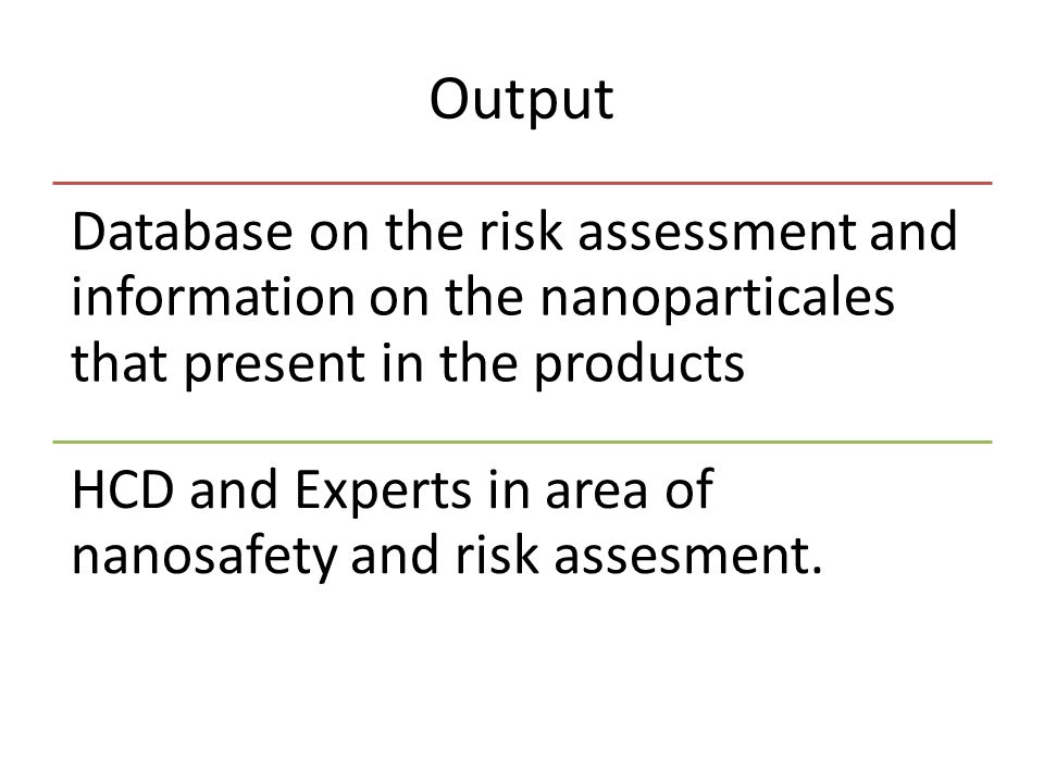 Output Database on the risk assessment and information on the nanoparticales that present in the products.