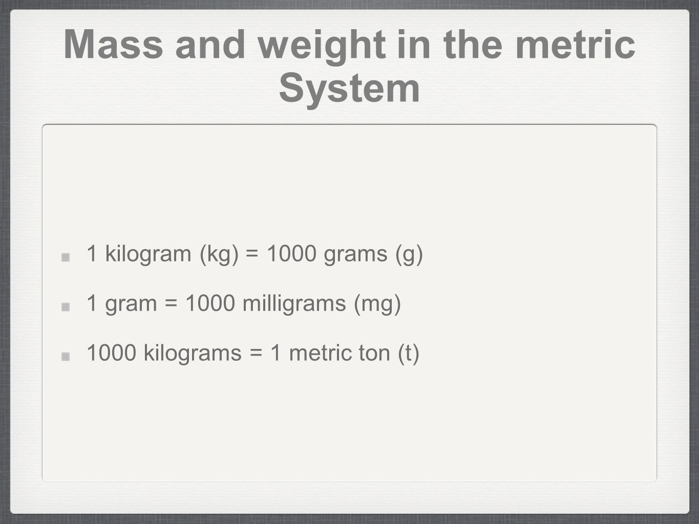 Mass and weight in the metric System