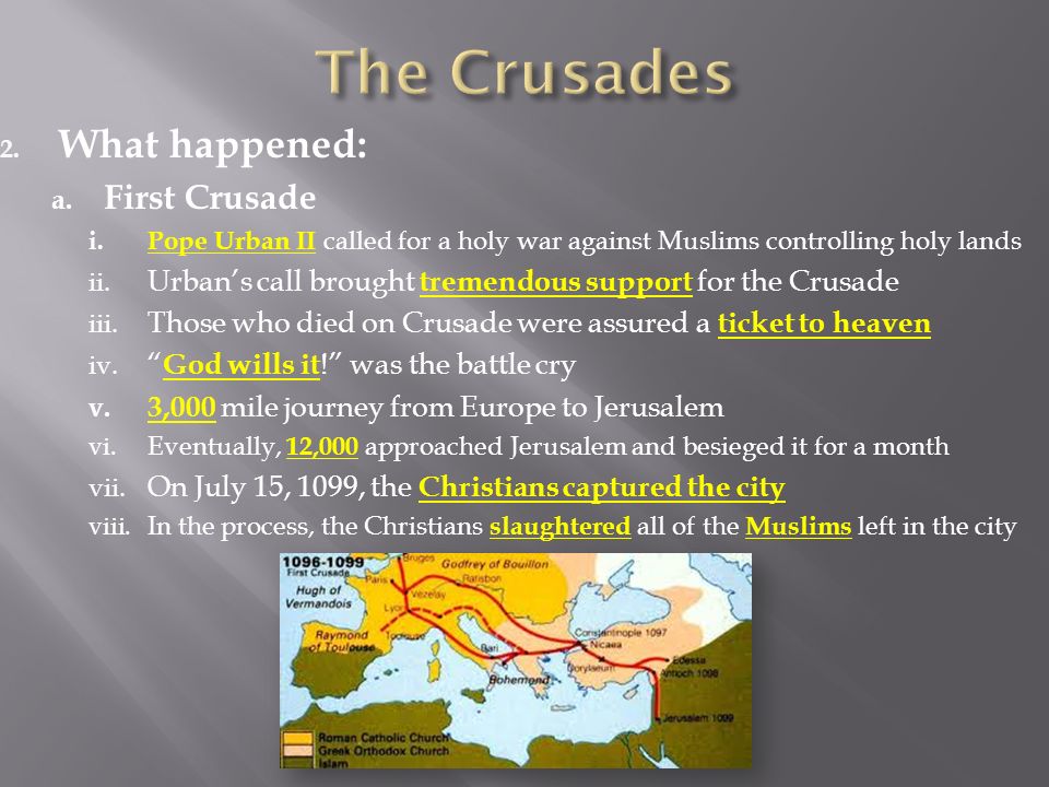 The Crusades What happened: First Crusade