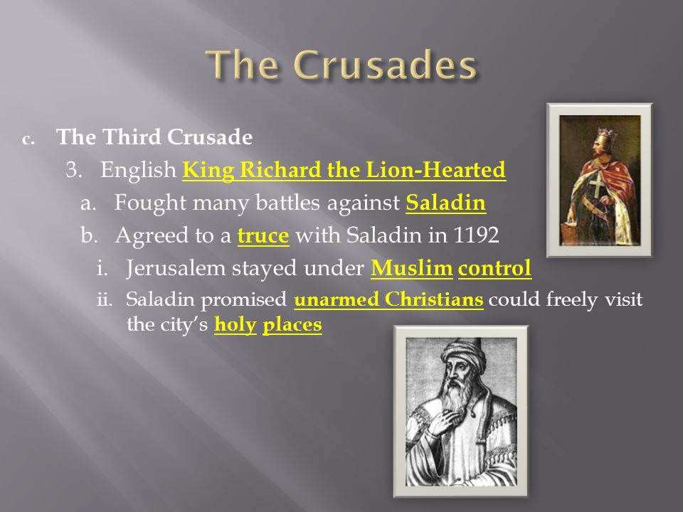 The Crusades The Third Crusade English King Richard the Lion-Hearted