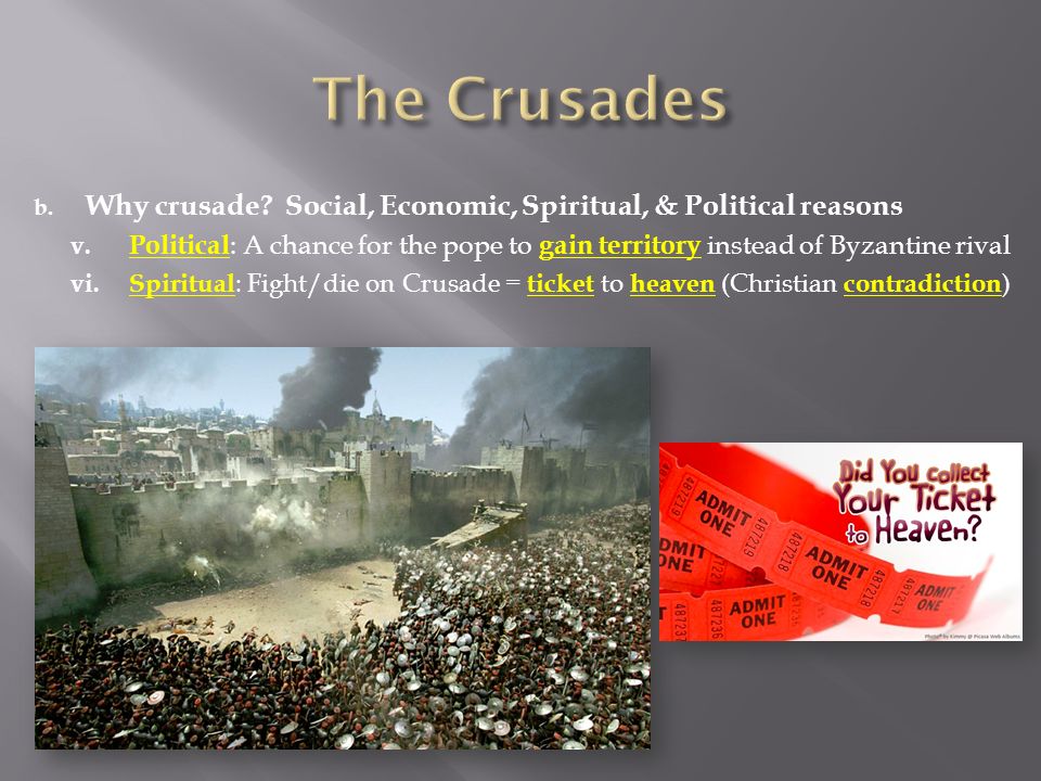 The Crusades Why crusade Social, Economic, Spiritual, & Political reasons.