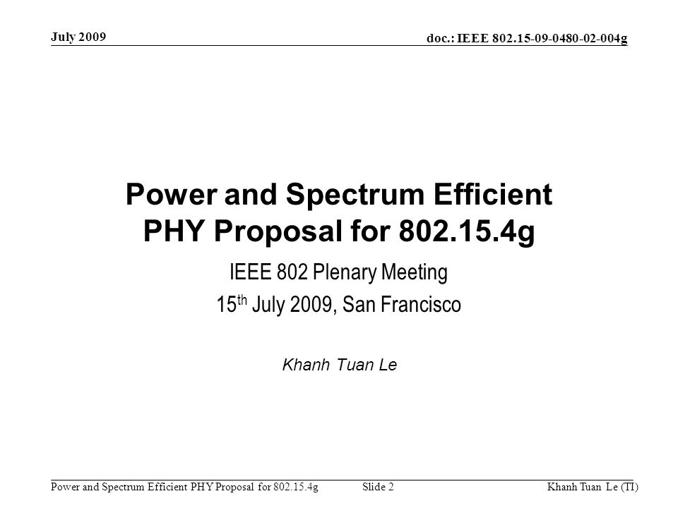 Power and Spectrum Efficient PHY Proposal for g