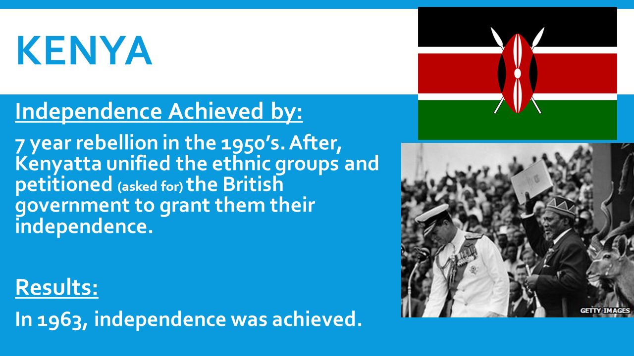 Kenya Independence Achieved by: Results: