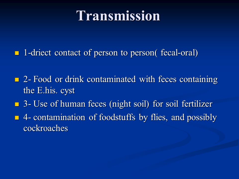 Transmission 1-driect contact of person to person( fecal-oral)
