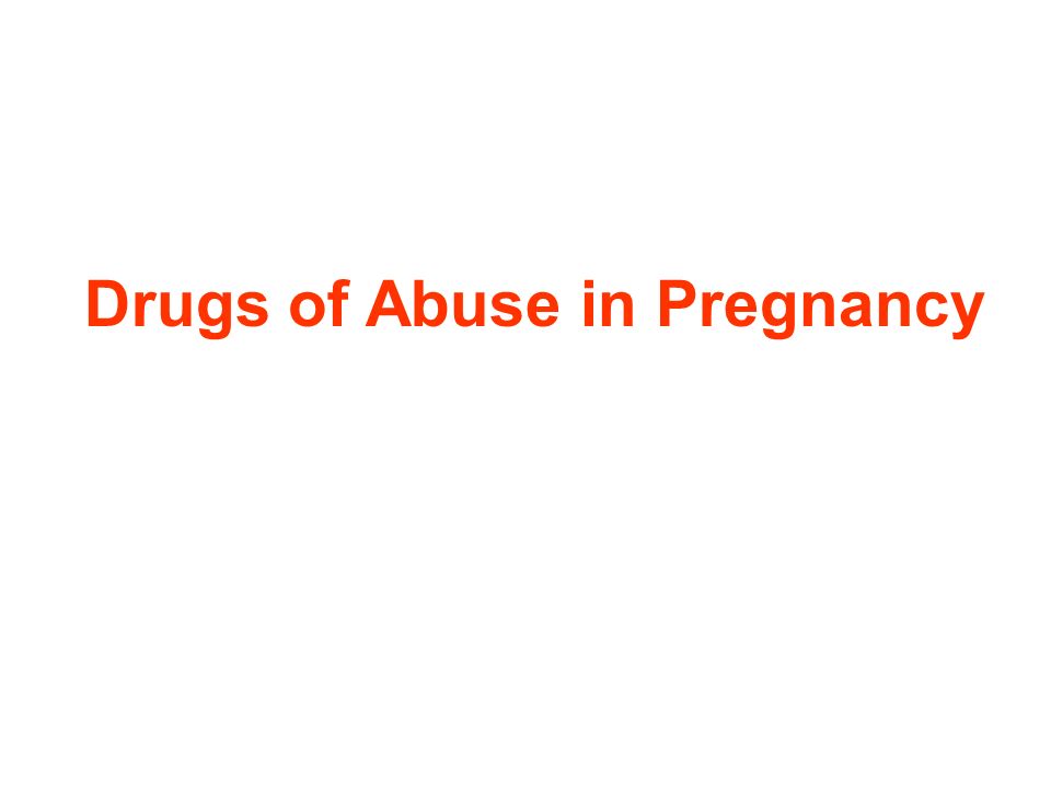 Drugs of Abuse in Pregnancy