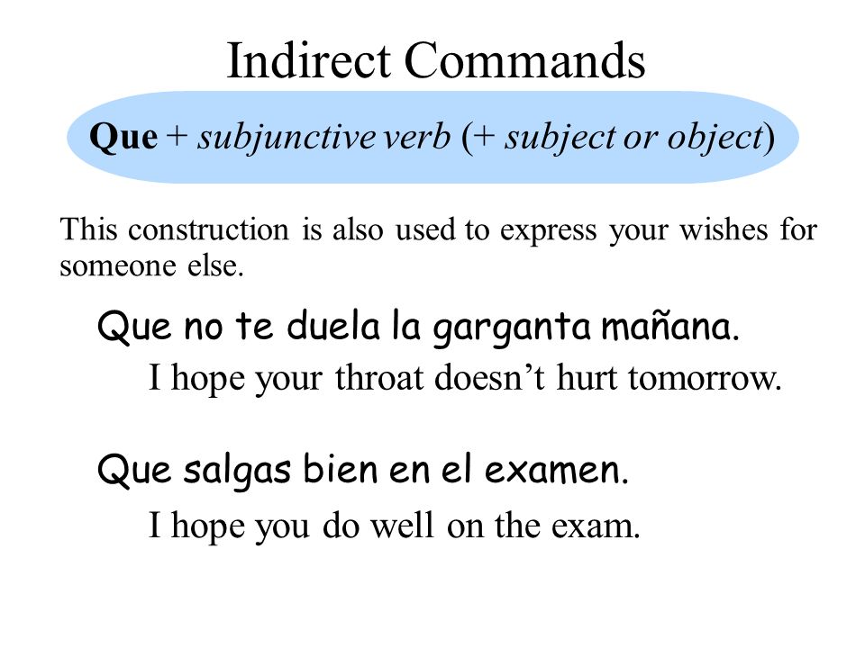 Que + subjunctive verb (+ subject or object)