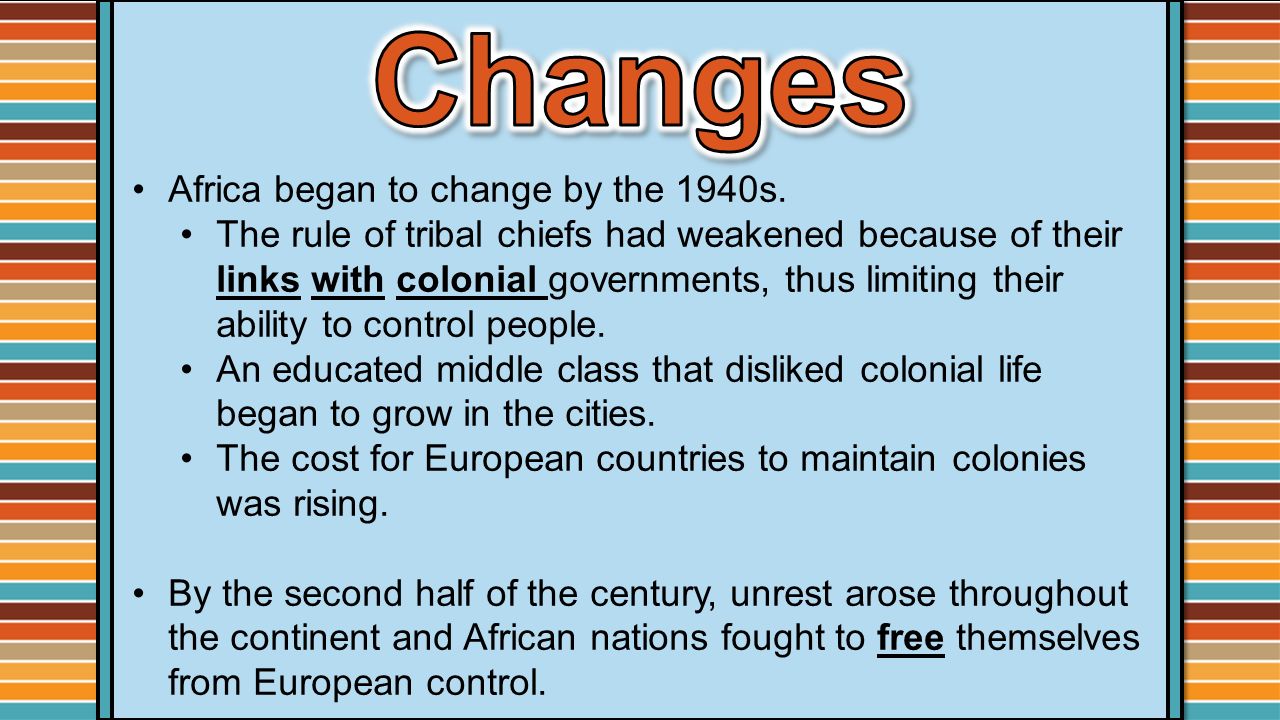 Changes Africa began to change by the 1940s.