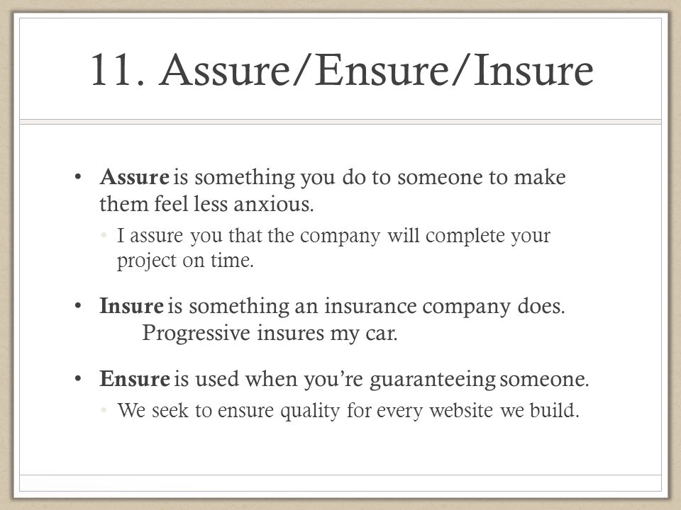 11. Assure/Ensure/Insure
