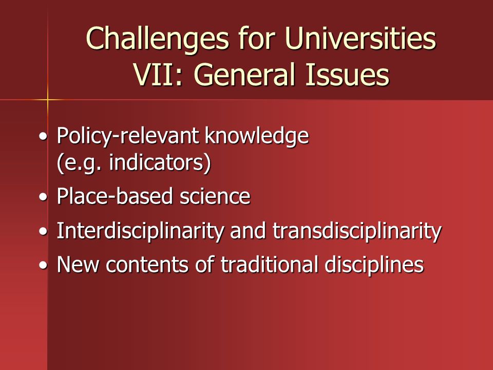 Challenges for Universities VII: General Issues