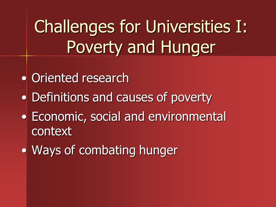 Challenges for Universities I: Poverty and Hunger