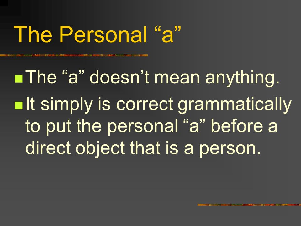 The Personal a The a doesn’t mean anything.