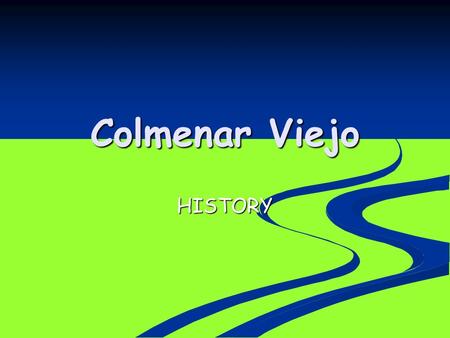 Colmenar Viejo HISTORY. OUR FESTIVALS The heifer Patronal party of the Virgen of Remedios.