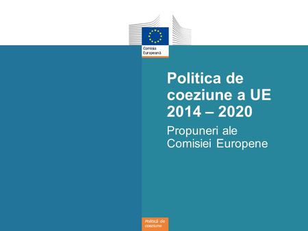 Politica de coeziune a UE 2014 – 2020