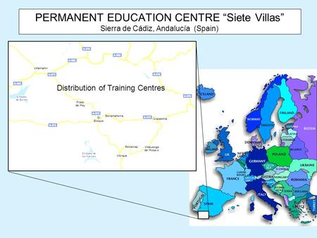 PERMANENT EDUCATION CENTRE Siete Villas Sierra de Cádiz, Andalucía (Spain) Distribution of Training Centres.
