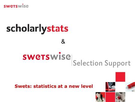 Swets: statistics at a new level