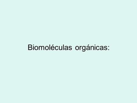 Biomoléculas orgánicas: