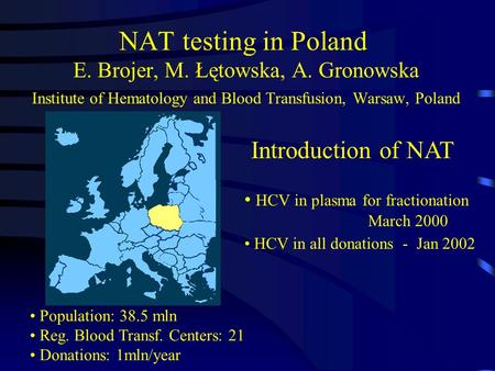 NAT testing in Poland E. Brojer, M. Łętowska, A