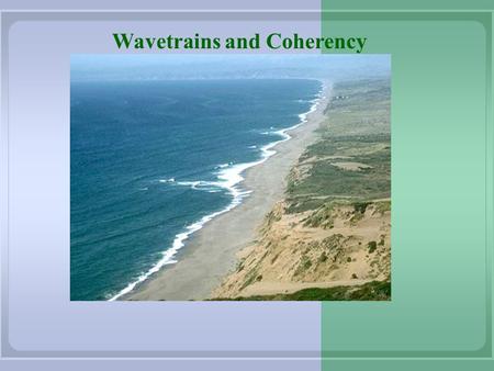 Wavetrains and Coherency. © 2006 Walter Fendt Beats Animation