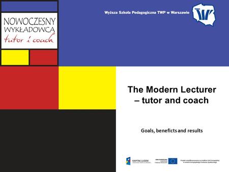 The Modern Lecturer – tutor and coach Goals, beneficts and results.