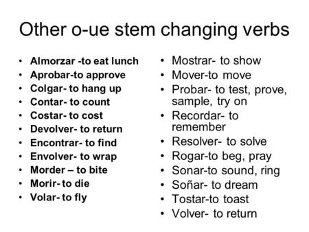 Other o-ue stem changing verbs