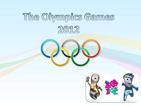 The Olympics Games 2012.