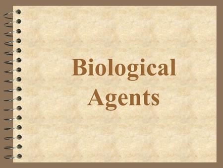 Biological Agents.