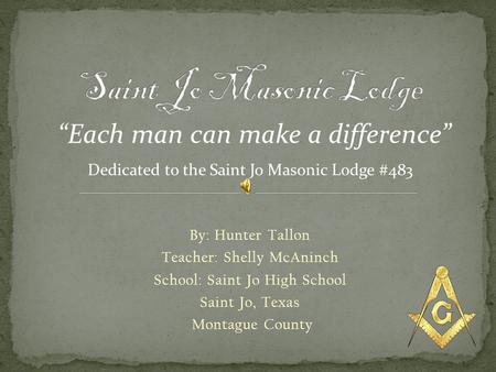 Saint Jo Masonic Lodge “Each man can make a difference”