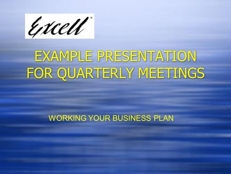 EXAMPLE PRESENTATION FOR QUARTERLY MEETINGS