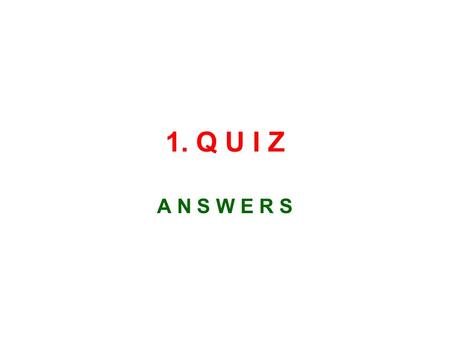 1. Q U I Z A N S W E R S. COMPLETE THE SENTENCES using the MOST APPROPRIATE WORD. (error, careful, protects, measures, fall, accidents, death, fatal,