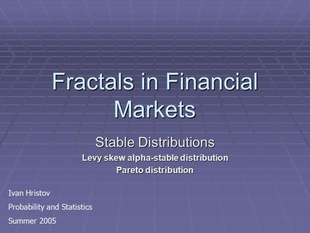 Fractals in Financial Markets