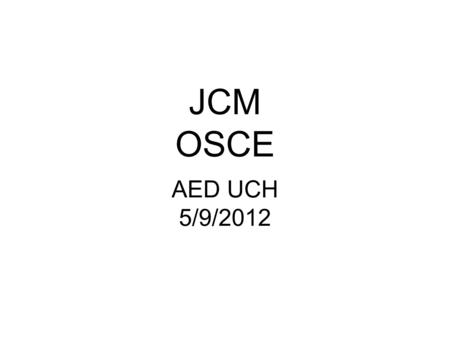JCM OSCE AED UCH 5/9/2012. Case 1 11/M Fought with classmate Right arm pain with tenderness.