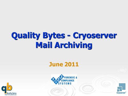 Quality Bytes - Cryoserver Mail Archiving June 2011.