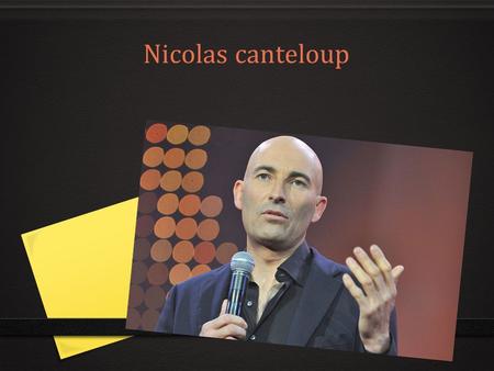 Nicolas canteloup.