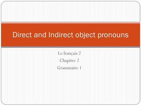 Direct and Indirect object pronouns