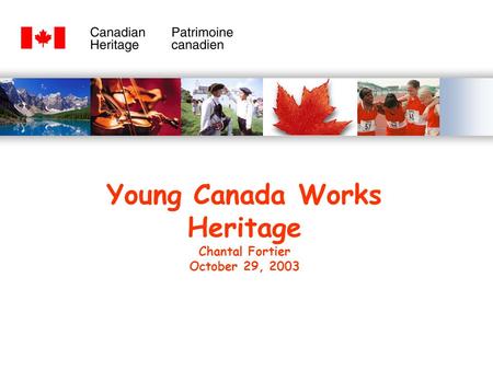 Young Canada Works Heritage Chantal Fortier October 29, 2003.