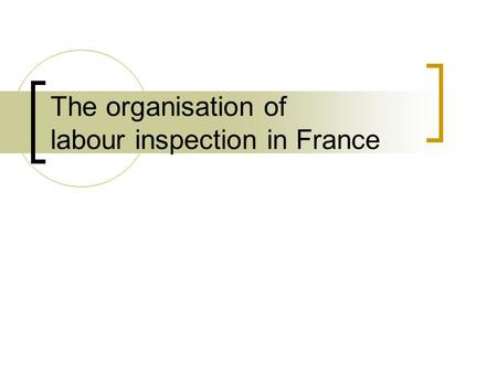The organisation of labour inspection in France. Labour inspection within the Ministry of Labour Centre C Competition Consumer spending Fraud prevention.