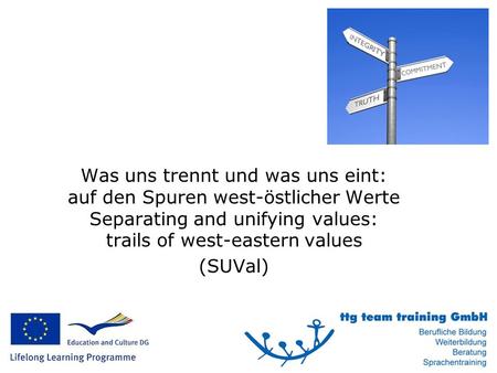 Was uns trennt und was uns eint: auf den Spuren west-östlicher Werte Separating and unifying values: trails of west-eastern values (SUVal)