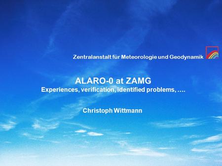 ALARO-0 at ZAMG Experiences, verification, identified problems, ….