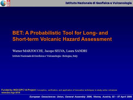 Istituto Nazionale di Geofisica e Vulcanologia European Geosciences Union, General Assembly 2006, Vienna, Austria, 02 – 07 April 2006 BET: A Probabilistic.