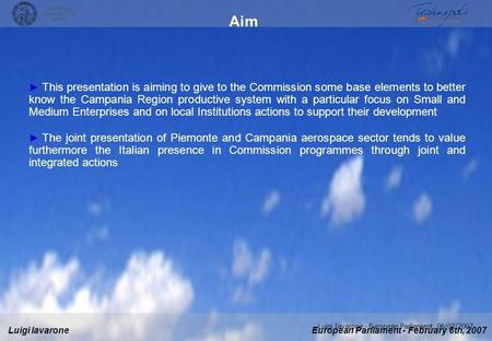 Aim This presentation is aiming to give to the Commission some base elements to better know the Campania Region productive system with a particular focus.
