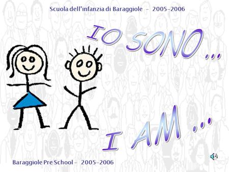 Scuola dellinfanzia di Baraggiole – 2005-2006 Baraggiole Pre School – 2005-2006.