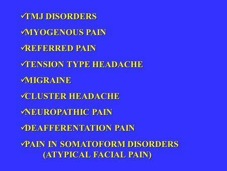 TMJ DISORDERS MYOGENOUS PAIN REFERRED PAIN TENSION TYPE HEADACHE