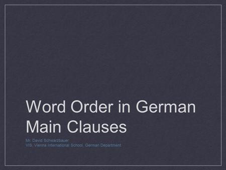 Word Order in German Main Clauses