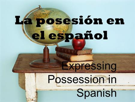 La posesión en el español