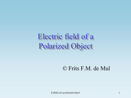 Electric field of a Polarized Object